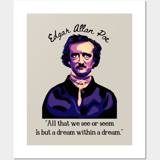 Edgar Allan Poe - Portrait And Quote About Dreams Wall Art by Slightly Unhinged